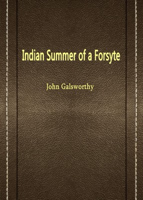 Indian Summer of a Forsyte