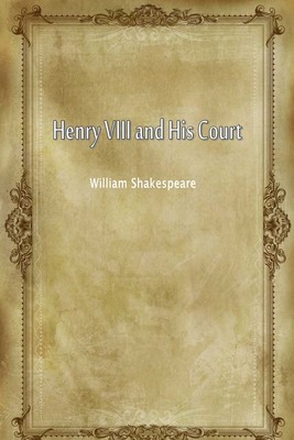 Henry VIII and His Court