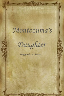 Montezuma’s Daughter