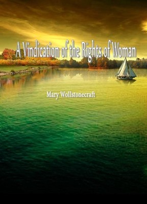 A Vindication of the Rights of Woman