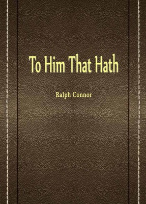 To Him That Hath